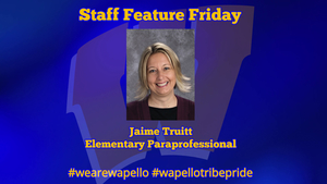 Staff Feature Friday - Jaime Truitt, Elementary Paraprofessional